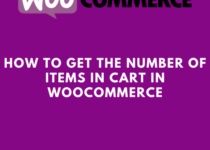 How to get the number of items in cart in WooCommerce