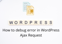 How to debug error in WordPress Ajax Request