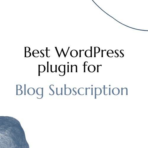 Best WordPress plugin for blog subscription