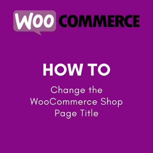 How to change the WooCommerce Shop Page Title