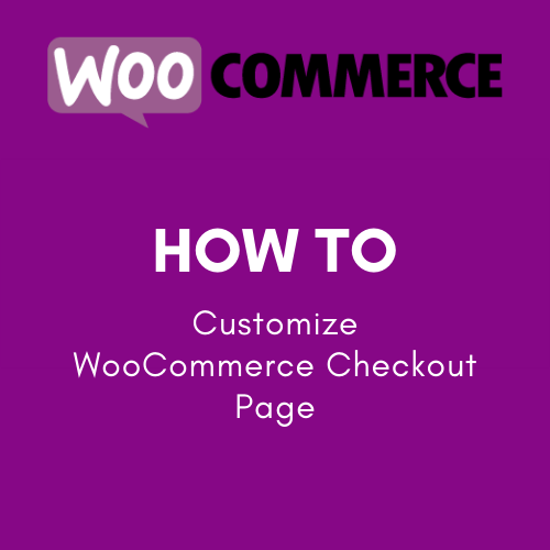 How to Customize WooCommerce Checkout Page