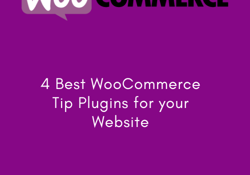 4 Best WooCommerce Tip Plugins for your Website