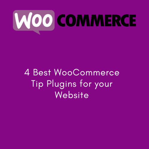 4 Best WooCommerce Tip Plugins for your Website